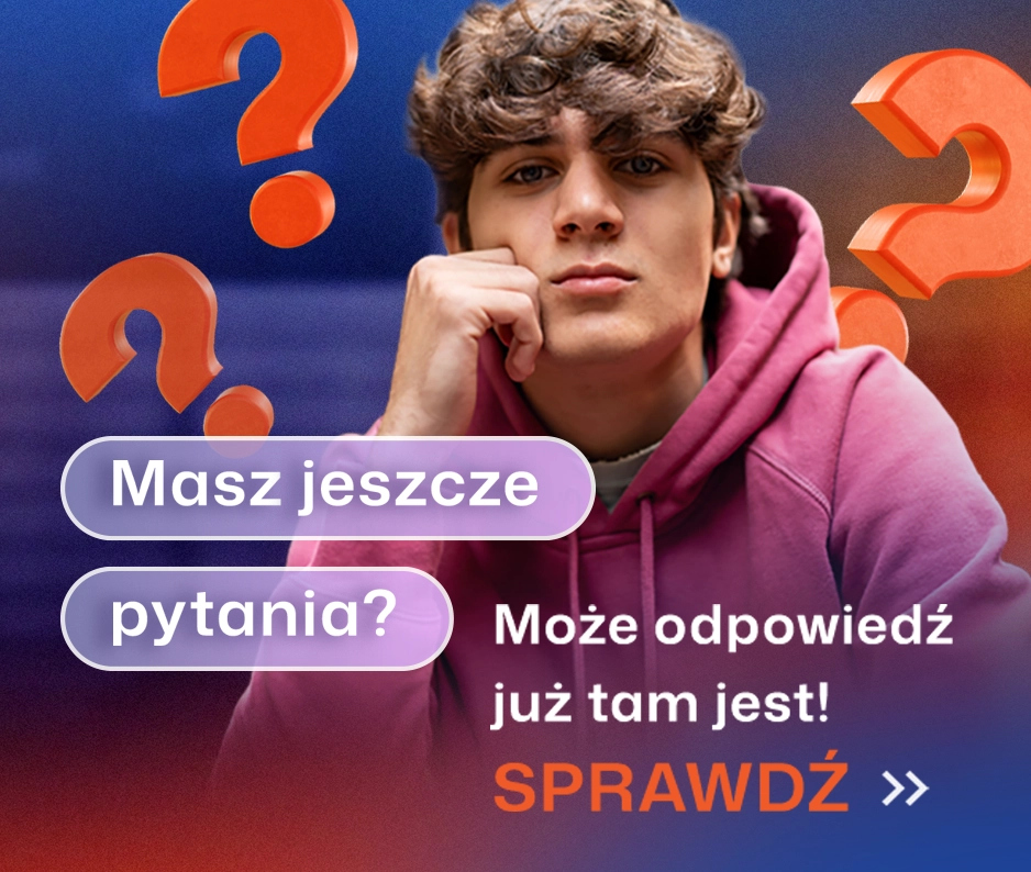 Masz jeszcze pytania? Może odpowiedź już tam jest! Sprawdź!